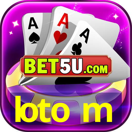 loto m